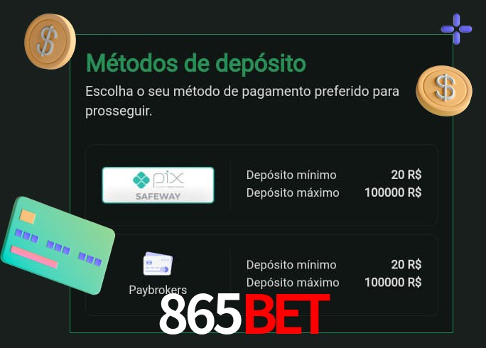 O cassino 865Bet oferece uma grande variedade de métodos de pagamento